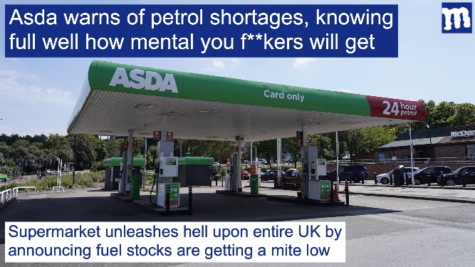 Asda warns of petrol shortages, knowing full well how mental you f**kers will get